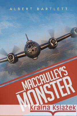 Maccaulley's Monster Albert Bartlett 9781491807101 Authorhouse