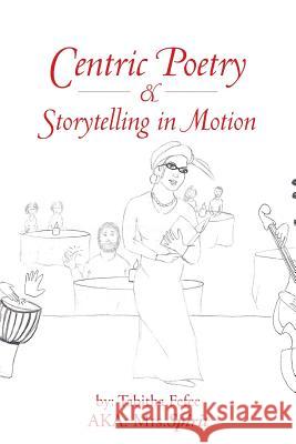 Centric Poetry & Storytelling in Motion Mrs Spirit 9781491807682