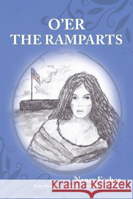 O'Er the Ramparts Nancy Foshee 9781491807903 Authorhouse