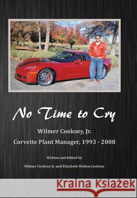 No Time to Cry Cooksey, Wilmer, Jr. 9781491808900