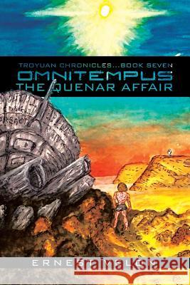 Omnitempus / the Quenar Affair: Troyuan Chronicles...Book Seven Velon, Ernest 9781491810057 Authorhouse