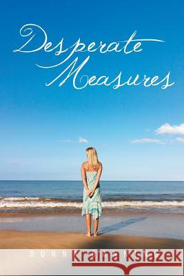 Desperate Measures Donna Banning 9781491810804 Authorhouse