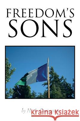 Freedom's Sons H. A. Covington 9781491811207 Authorhouse