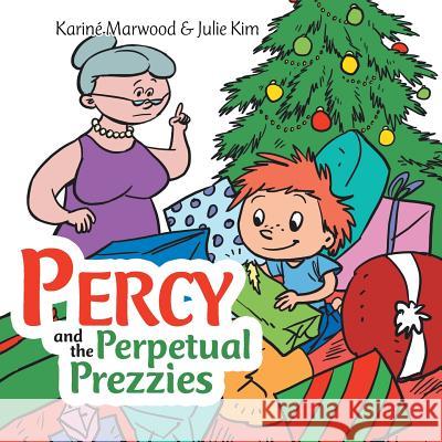 PERCY and the PERPETUAL PREZZIES Marwood, Karine 9781491811856