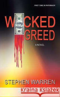 Wicked Greed Stephen Warren 9781491812600