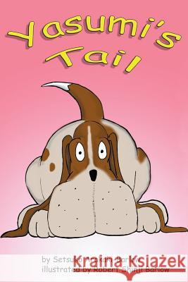 Yasumi's Tail Setsuko Arakaki-Barlow 9781491813171 Authorhouse