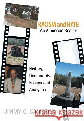 RACISM and HATE: an AMERICAN REALITY Cameron, Jimmy C. 9781491815755 Authorhouse