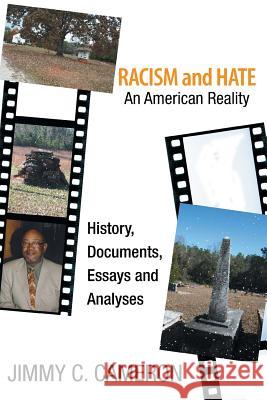 RACISM and HATE: an AMERICAN REALITY Cameron, Jimmy C. 9781491815762 Authorhouse