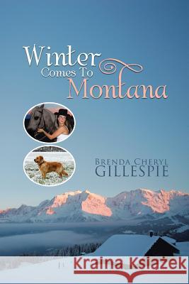 Winter Comes to Montana Brenda Cheryl Gillespie 9781491816271 Authorhouse