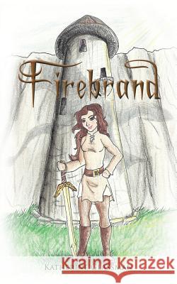 Firebrand Katherine Glassman 9781491817131 Authorhouse