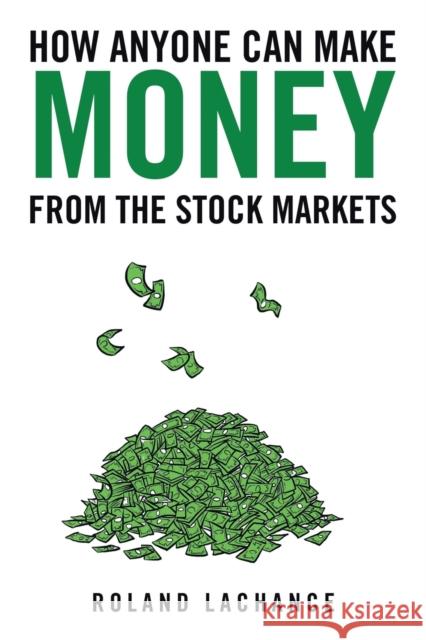 How Anyone Can Make Money from the Stock Markets Walk the Talk Ministries 9781491818381