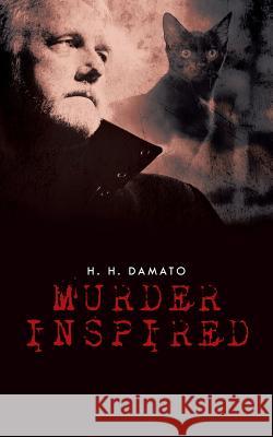 Murder Inspired H. H. Damato 9781491819661