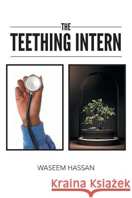 The Teething Intern Waseem Hassan 9781491820186