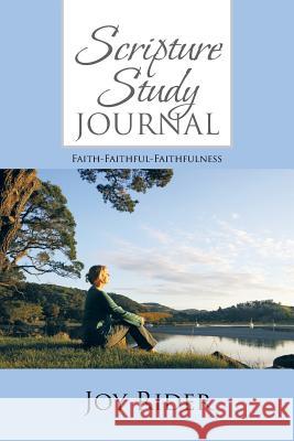 Scripture Study Journal: Faith-Faithful-Faithfulness Rider, Joy 9781491827215