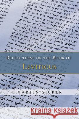 Reflections on the Book of Leviticus Martin Sicker 9781491827901 Authorhouse