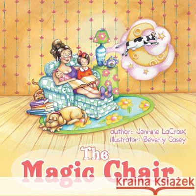The Magic Chair Jennine LaCroix 9781491828236 AuthorHouse