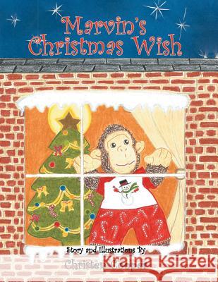 Marvin's Christmas Wish Christen Cooper 9781491830581