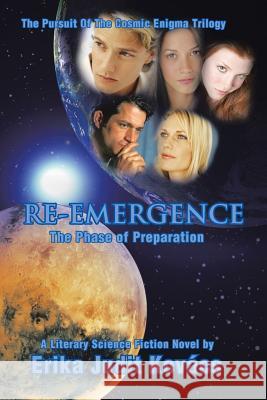 Re-Emergence: The Phase of Preparation Kovacs, Erika Judit 9781491831342 Authorhouse