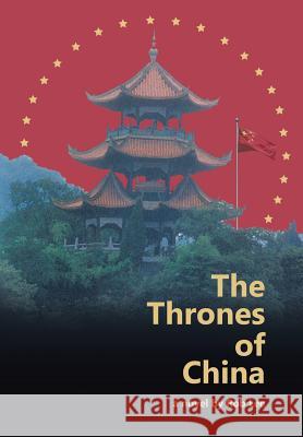 The Thrones of China Rob Lee 9781491832783 Authorhouse
