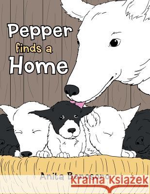 Pepper Finds a Home Anita Bonosoro 9781491833780 Authorhouse