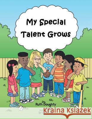 My Special Talent Grows Ruth Doughty 9781491837207 Authorhouse