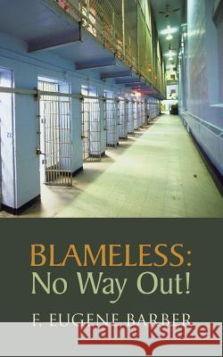 Blameless: No Way Out! and DEAD RINGER 4 Barber, F. Eugene 9781491837757