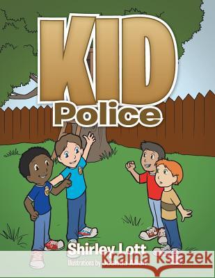 Kid Police Shirley Lott 9781491837979