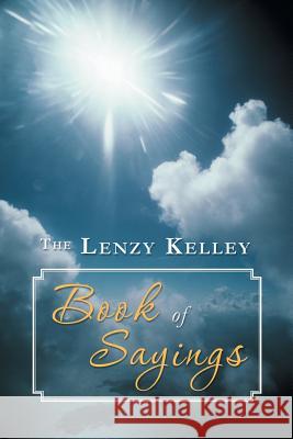 The Lenzy Kelley Book of Sayings Bubba 9781491839126 Authorhouse