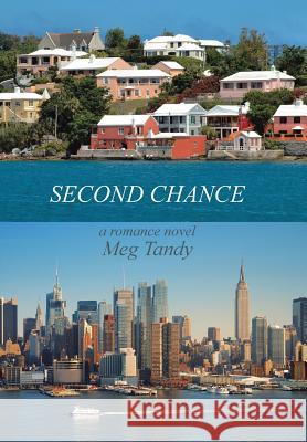 Second Chance: A Romance Novel Tandy, Meg 9781491841051 Authorhouse