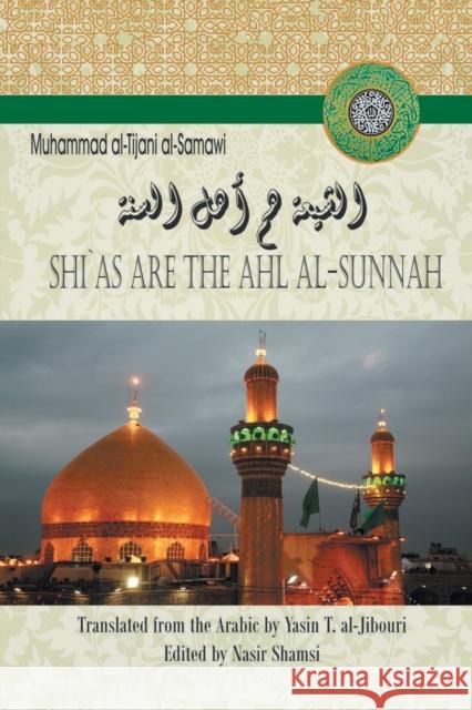 Shi`as Are the Ahl Al-Sunnah Al-Tijani Al-Samawi, Muhammad 9781491843680