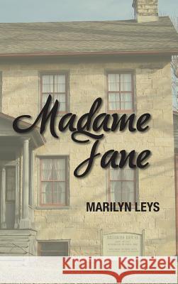 Madame Jane Marilyn Leys 9781491844762 Authorhouse