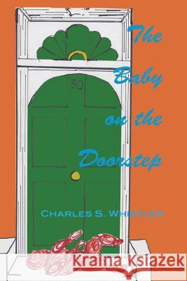 The Baby on the Doorstep Charles S. Whistler 9781491846421