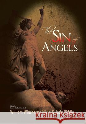 The Sin of Angels William Winchester Nivin Jody Riddle 9781491849149 Authorhouse