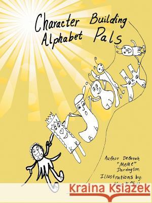 Character Building Alphabet Pals Deborah Meme Darrington 9781491849477 Authorhouse
