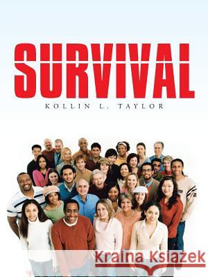 Survival Kollin L. Taylor 9781491850053 Authorhouse