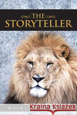 The Storyteller White, Kathryn S. 9781491851463