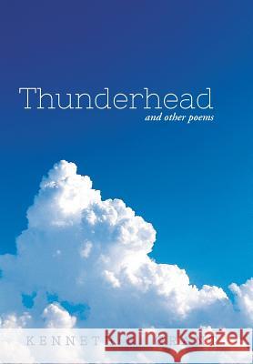 Thunderhead: And Other Poems Grant, Kenneth E. 9781491852811