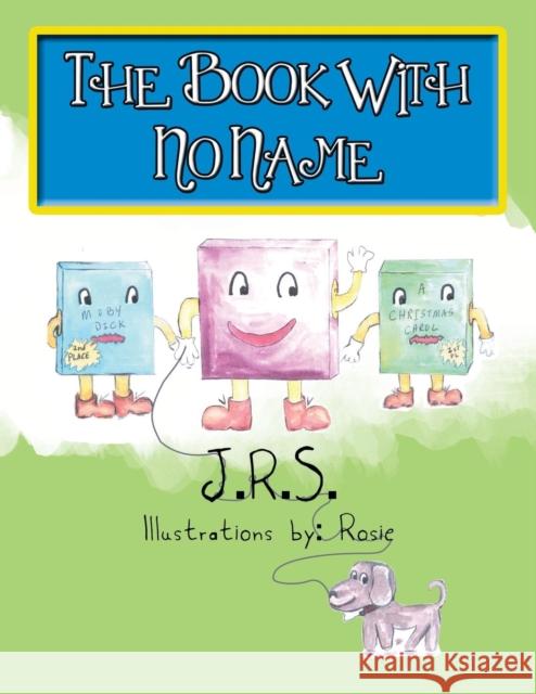 The Book With No Name J. R. S. 9781491854662 Authorhouse