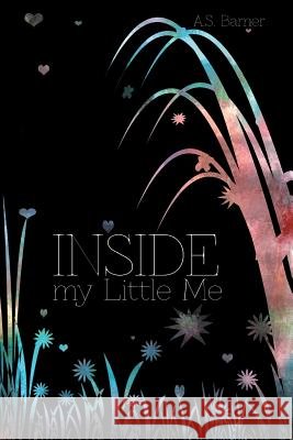 Inside My Little Me A. S. Barner 9781491854983
