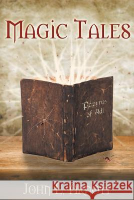 Magic Tales John L. Arnott 9781491858103