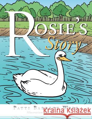 Rosie's Story Patti Barrett Webb 9781491858189 Authorhouse