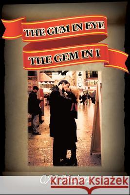The Gem in Eye / The Gem in I Cai Majorz 9781491858257 Authorhouse