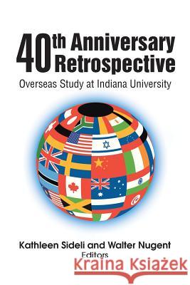 40th Anniversary Retrospective: Overseas Study at Indiana University Sideli, Kathleen 9781491858561 Authorhouse