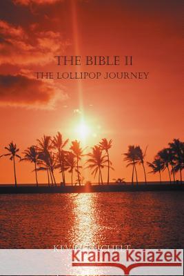 The Bible Ii: The Lollipop Journey Reichelt, Kevin 9781491858769