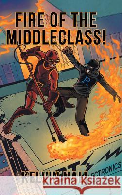 Fire of the Middleclass! Kelvin Hall 9781491859582