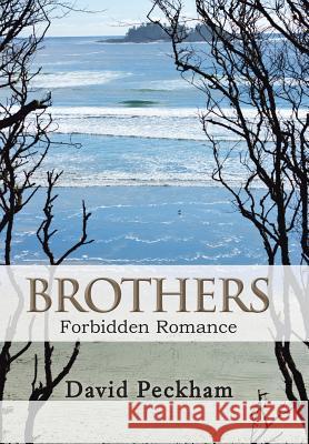 Brothers: Forbidden Romance Peckham, David 9781491861073