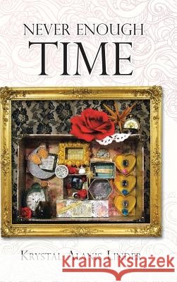 Never Enough Time Krystal Alanis Linder 9781491861288