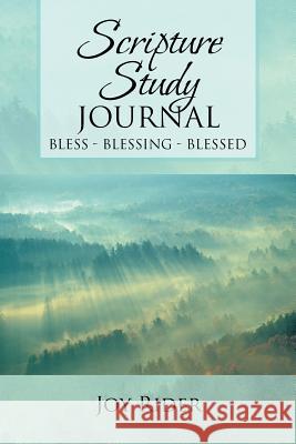 Scripture Study Journal: Bless-Blessing-Blessed Rider, Joy 9781491862810