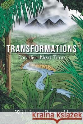 Transformations: Paradise Next Time Russell, William 9781491862940