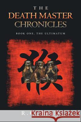 The Death Master Chronicles: Book One, the Ultimatum Beale, R. C. 9781491863169 Authorhouse